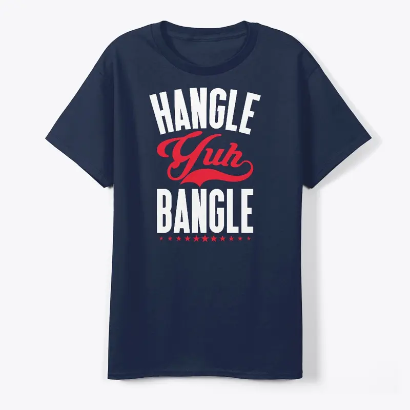 HANGLE YUH BANGLE 2.0